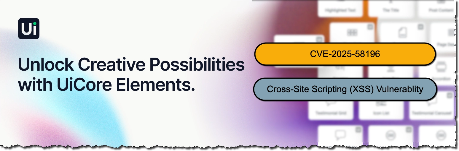 CVE-2025-58196: XSS in WordPress UiCore Elements Plugin